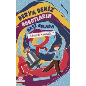 Derya Deniz  Robotların Başı Belada