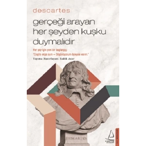 Descartes - Gerçeği Arayan Her Şeyden Kuşku Duymalıdır