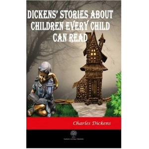Dickens Stories About Children Every Child Can Read