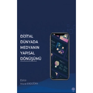 Dijital Dünyada Medyanın Yapısal Dönüşümü