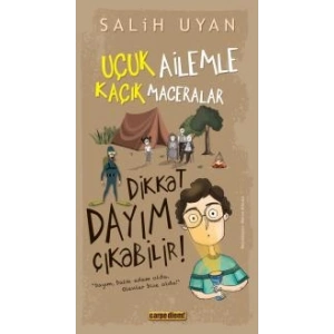 Dikkat Dayım Çıkabilir - Uçuk Ailemle Kaçık Maceralar