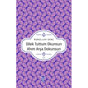 Dilek Tuttum Okunsun Ahım Arşa Dokunsun