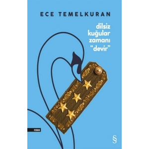 Dilsiz Kuğular Zamanı “Devir”