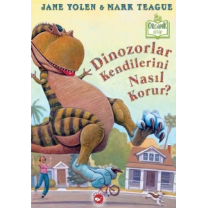 Dinozorlar Kendilerini Nasıl Korur? (Ciltli)