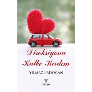 Direksiyonu Kalbe Kırdım