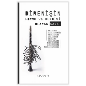 Direnişin Formu ve Kendisi Olarak Sanat