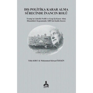 Dış Politika Karar Alma Sürecinde İnancın Rolü