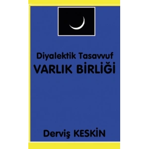 Diyalektik Tasavvuf Varlık Birliği