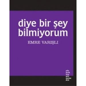Diye Bir Şey Bilmiyorum