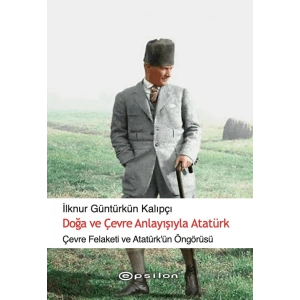 Doğa ve Çevre Anlayışıyla Atatürk