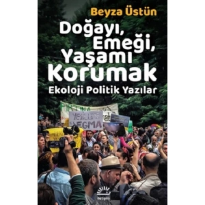 Doğayı, Emeği, Yaşamı Korumak