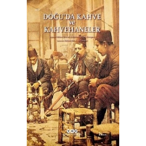 Doğu’da Kahve ve Kahvehaneler
