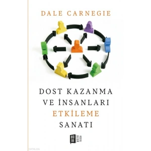 Dost Kazanma ve İnsanları Etkileme Sanatı