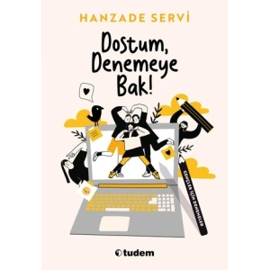 Dostum, Denemeye Bak!