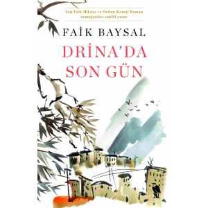 Drina’da Son Gün