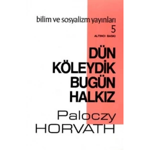 Dün Köleydik Bugün Halkız