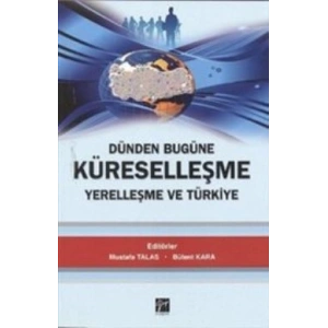 Dünden Bugüne Küreselleşme Yerelleşme ve Türkiye