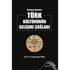 Dünden Bugüne Türk Kültürünün Gelişme Çağları