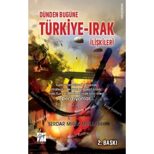 Dünden Bugüne Türkiye - Irak İlişkileri