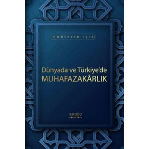 Dünyada ve Türkiye’de Muhafazakarlık