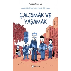 Dünyadan Yansımalar 2: Çalışmak ve Yaşamak