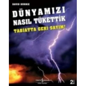 Dünyamızı Nasıl Tükettik