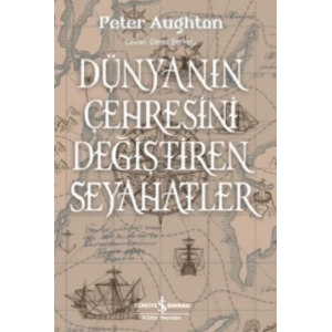 Dünyanın Çehresini Değiştiren Seyahatler