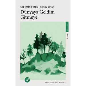 Dünyaya Geldim Gitmeye - Gönül Sadası’ndan Akisler 1
