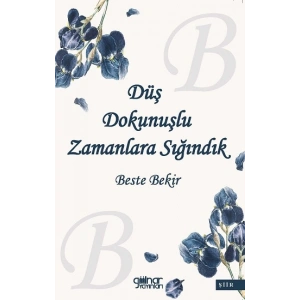 Düş Dokunuşlu Zamanlara Sığındık