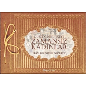 Düşten Düşünceye Zamansız Kadınlar