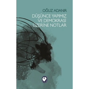 Düşünce Yapimiz Ve Demokrasi Üzerine Notlar