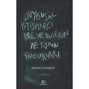 Duygusal İstismarcı Ebeveynlerin Yetişkin Çocukları