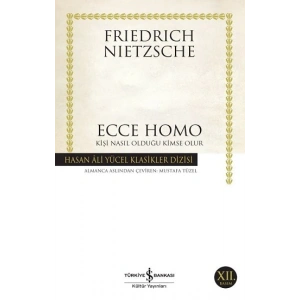 Ecce Homo - Kişi Nasıl Olduğu Kimse Olur