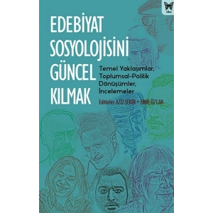 Edebiyat Sosyolojisini Güncel Kılmak