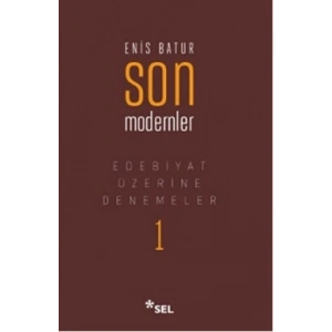 Edebiyat Üzerine Denemeler 1: Son Modernler