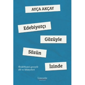 Edebiyatçı Gözüyle Sözün İzinde