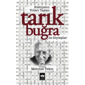 Edebiyatın Yolları Taştan - Tarık Buğra ile Söyleşiler
