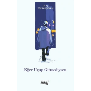 Eğer Uçup Gitmediysen