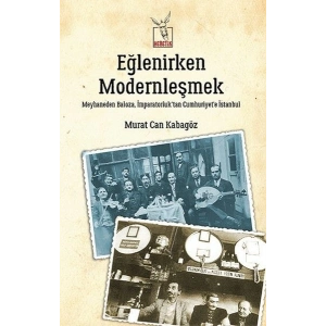 Eğlenirken Modernleşmek