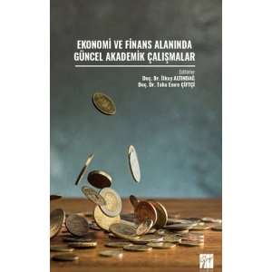 Ekonomi ve Finans Alanında Güncel Akademik Çalışmalar