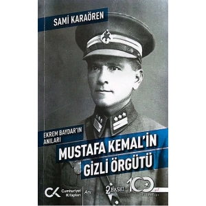 Ekrem Baydar’ın Anıları: Mustafa Kemal’in Gizli Örgütü