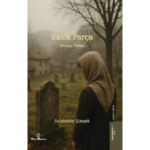 Eksik Parça 2 - Gözyaşı Tarlası