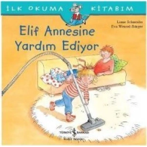 Elif Annesine Yardım Ediyor - İlk Okuma Kitabım