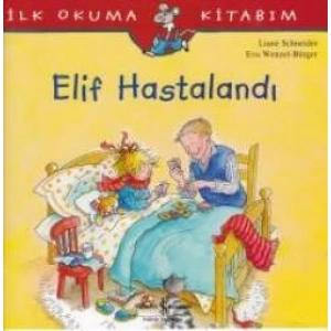 Elif Hastalandı - İlk Okuma Kitabım