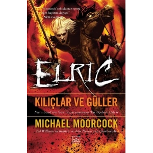 Elric - Kılıçlar ve Güller