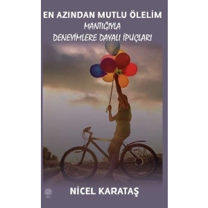 En Azından Mutlu Ölelim - Mantığıyla Deneyimlere Dayalı İpuçları