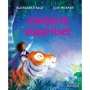 Endişeler Kükreyince (Ciltli)