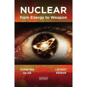 Enerjiden Silaha Nükleer - Nuclear From Energy to Weapon