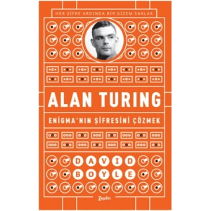 Enigmanın Şifresini Çözmek Alan Turing