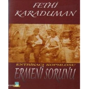 Entrikacı Komplosu Ermeni Sorunu